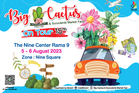 ชวนมาเที่ยวงานแฟร์ Big Cactus & Succulent Market Fair ครั้งที่ 15 รวมพลคนอยากปล่อยของ!